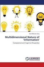 Multidimensional Nature of 'Information'