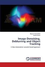 Image Denoising, Deblurring and Object Tracking