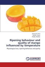 Ripening behaviour and quality of mango influenced by temperature