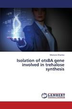 Isolation of otsBA gene involved in trehalose synthesis