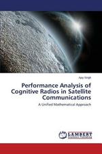 Performance Analysis of Cognitive Radios in Satellite Communications