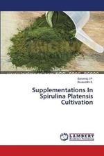 Supplementations In Spirulina Platensis Cultivation