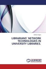 Librarians' network technologies in university libraries