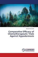 Comparative Efficacy of Chemotherapeutic Trials Against Hypodermosis