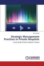 Strategic Management Practices in Private Hospitals