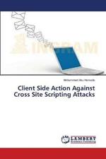 Client Side Action Against Cross Site Scripting Attacks