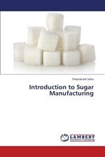 Introduction to Sugar Manufacturing