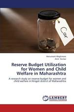 Reserve Budget Utilization for Women and Child Welfare in Maharashtra