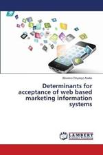 Determinants for acceptance of web based marketing information systems