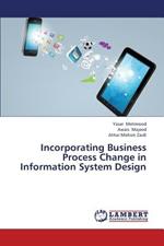 Incorporating Business Process Change in Information System Design