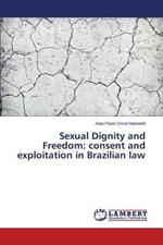 Sexual Dignity and Freedom: consent and exploitation in Brazilian law