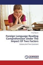 Foreign Language Reading Comprehension Under The Impact Of Two Factors