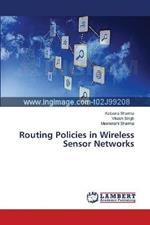 Routing Policies in Wireless Sensor Networks