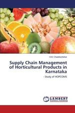 Supply Chain Management of Horticultural Products in Karnataka