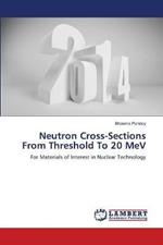 Neutron Cross-Sections From Threshold To 20 MeV