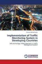 Implementation of Traffic Monitoring System in Developing Countries