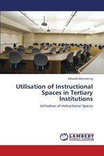 Utilisation of Instructional Spaces in Tertiary Institutions