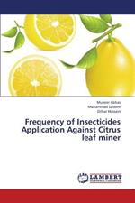 Frequency of Insecticides Application Against Citrus Leaf Miner