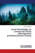 Local Knowledge on communal Forest Management practices, Darimu Oromo