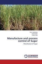 Manufacture and process control of Sugar