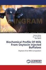 Biochemical Profile Of Milk From Oxytocin Injected Buffaloes