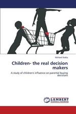 Children- The Real Decision Makers