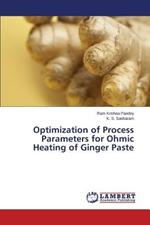 Optimization of Process Parameters for Ohmic Heating of Ginger Paste