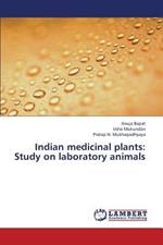 Indian Medicinal Plants: Study on Laboratory Animals