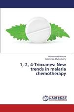 1, 2, 4-Trioxanes: New Trends in Malaria Chemotherapy