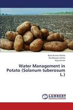 Water Management in Potato (Solanum Tuberosum L.)