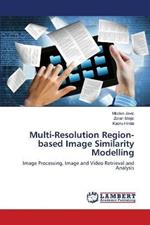 Multi-Resolution Region-based Image Similarity Modelling