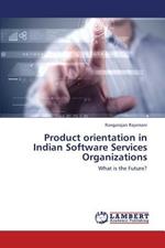 Product Orientation in Indian Software Services Organizations