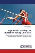 Plyometric Training: An Impact on Young Cricketers