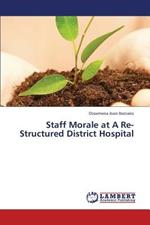 Staff Morale at a Re-Structured District Hospital