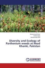 Diversity and Ecology of Parthenium weeds at Head Khanki, Pakistan