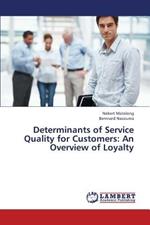 Determinants of Service Quality for Customers: An Overview of Loyalty