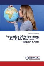 Perception of Police Image and Public Readiness to Report Crime