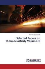 Selected Papers on Thermoelasticity Volume-III