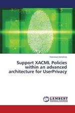 Support Xacml Policies Within an Advanced Architecture for Userprivacy