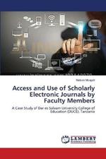 Access and Use of Scholarly Electronic Journals by Faculty Members