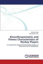 Kinanthropometric and Fitness Characteristics of Hockey Players