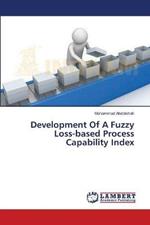 Development Of A Fuzzy Loss-based Process Capability Index