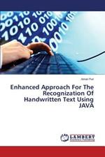 Enhanced Approach For The Recognization Of Handwritten Text Using JAVA