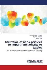 Utilization of nano-particles to impart functionality to textiles