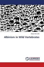 Albinism in Wild Vertebrates