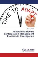 Adaptable Software Configuration Management Process: An Investigation