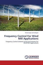 Frequency Control For Wind Mill Applications