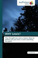 WHY Lewis?