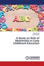 A Study on Role of Multimedia in Early Childhood Education