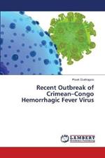 Recent Outbreak of Crimean-Congo Hemorrhagic Fever Virus